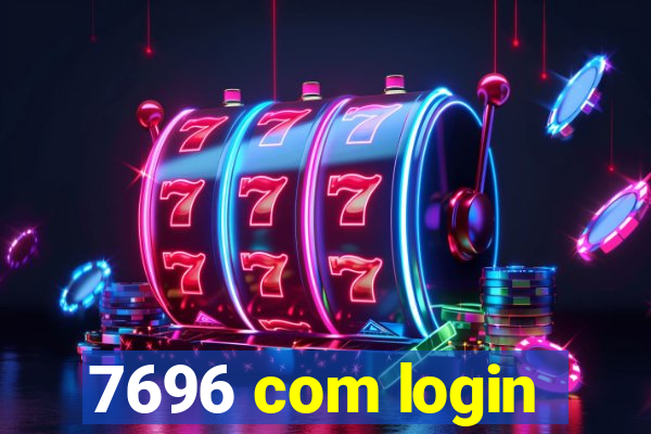 7696 com login