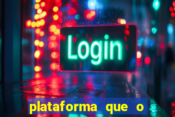 plataforma que o buzeira joga