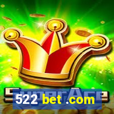 522 bet .com