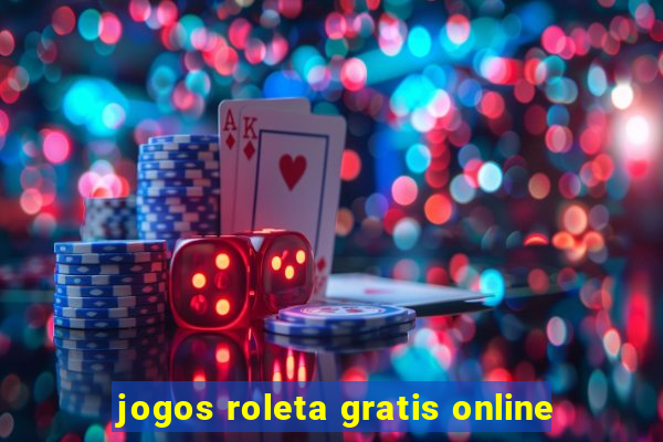 jogos roleta gratis online