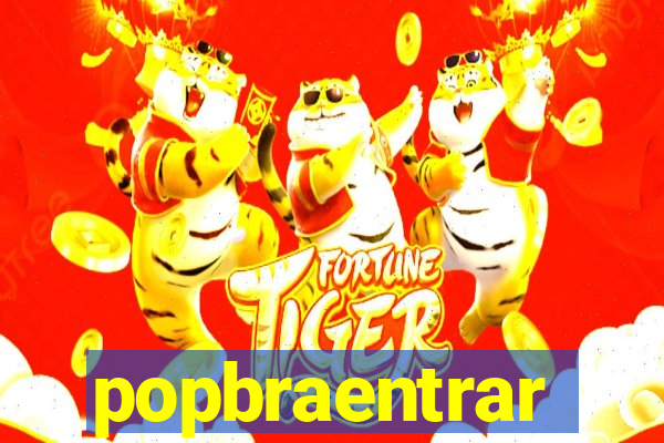 popbraentrar