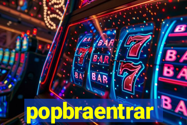 popbraentrar