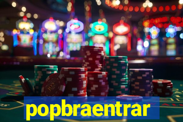 popbraentrar