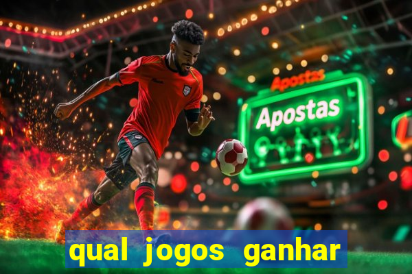 qual jogos ganhar dinheiro de verdade