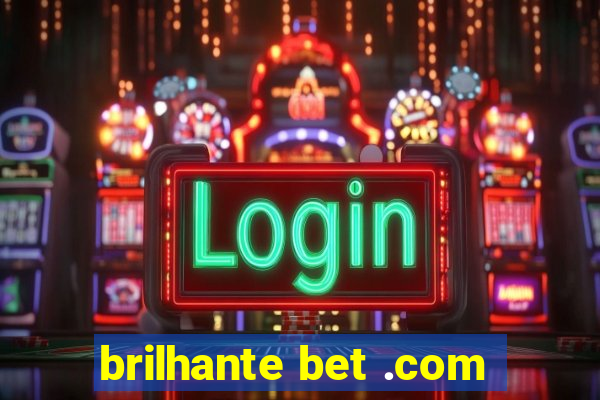 brilhante bet .com