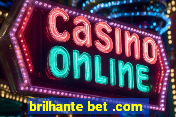 brilhante bet .com