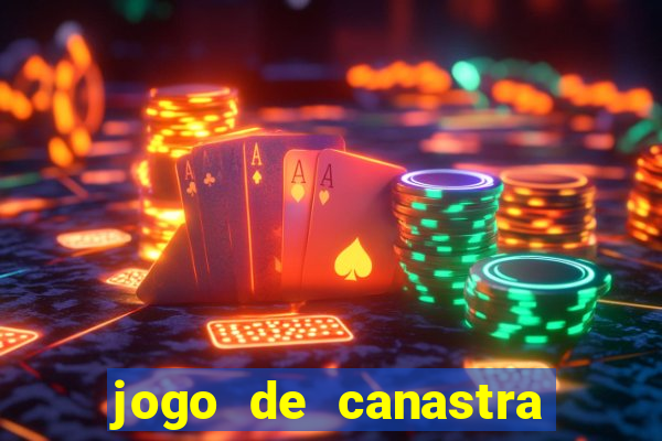 jogo de canastra valendo dinheiro