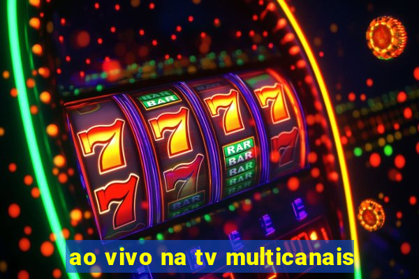 ao vivo na tv multicanais