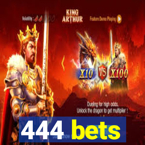 444 bets