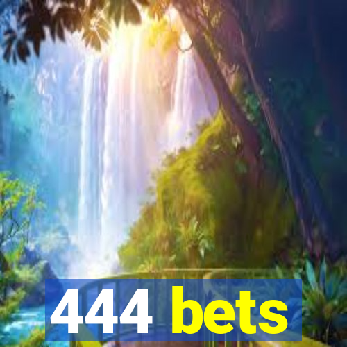 444 bets