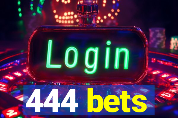 444 bets