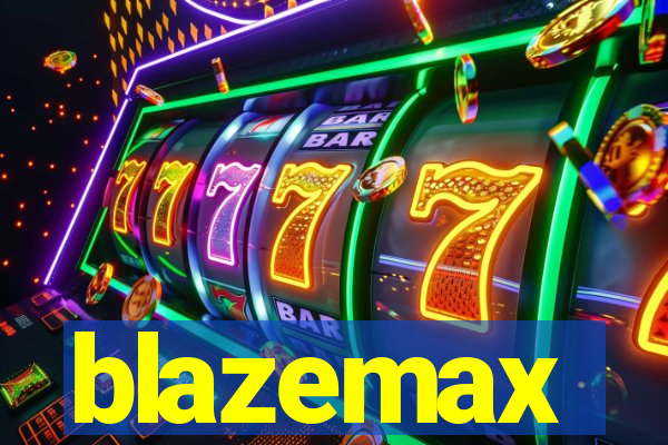 blazemax