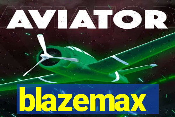 blazemax