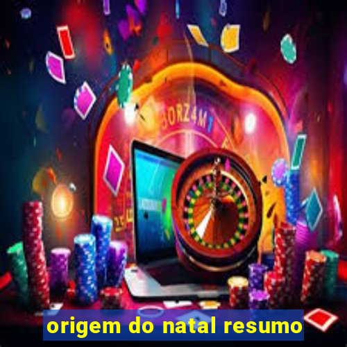 origem do natal resumo