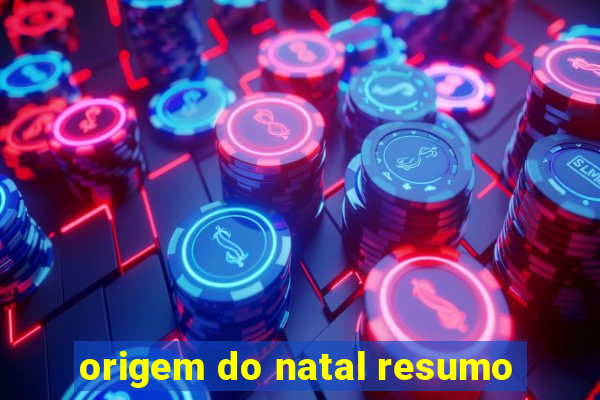 origem do natal resumo