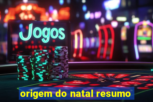 origem do natal resumo