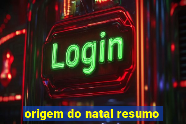 origem do natal resumo