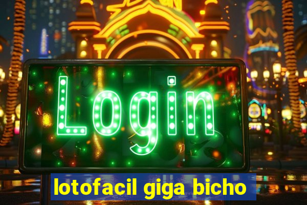 lotofacil giga bicho