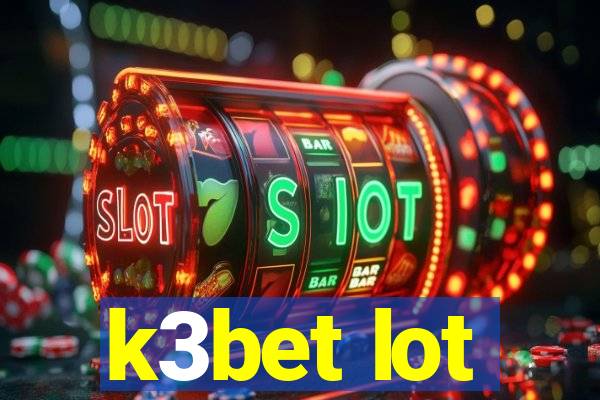 k3bet lot