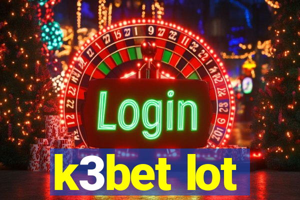 k3bet lot