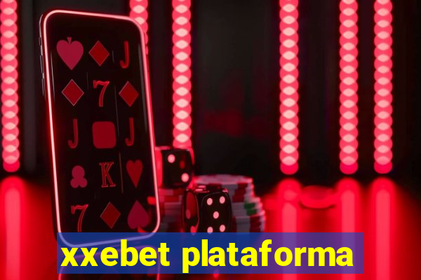 xxebet plataforma