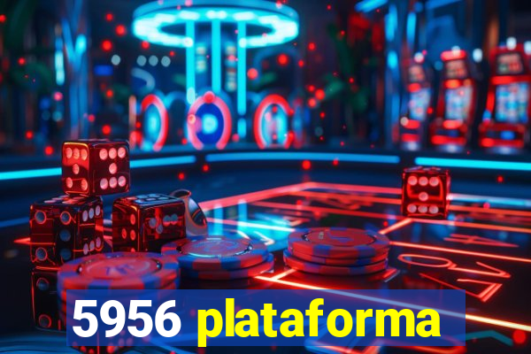 5956 plataforma