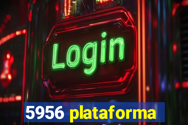 5956 plataforma