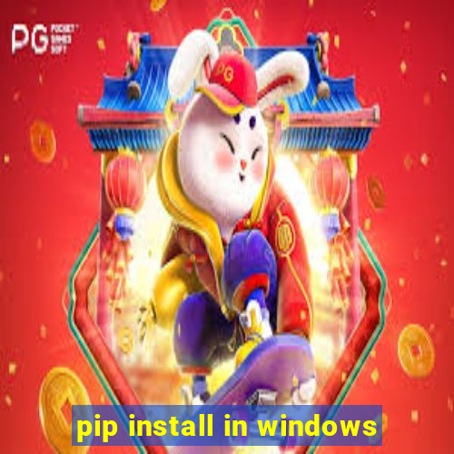 pip install in windows