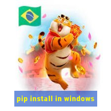 pip install in windows