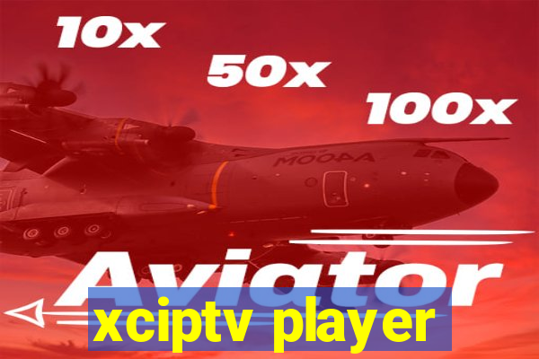 xciptv player