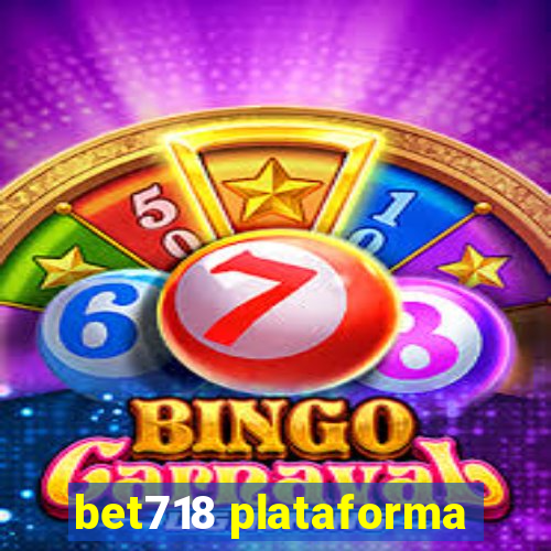 bet718 plataforma