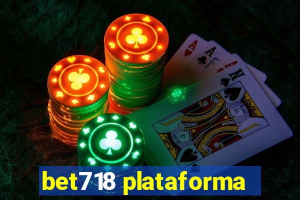 bet718 plataforma