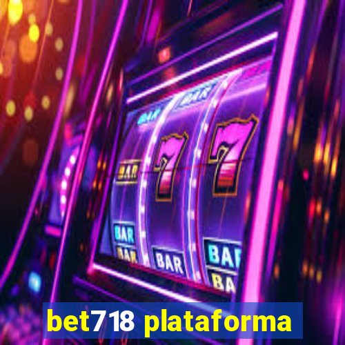 bet718 plataforma