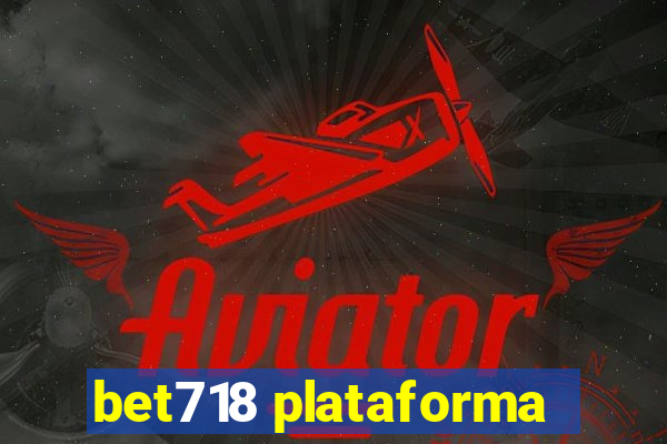 bet718 plataforma