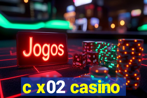 c x02 casino