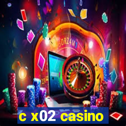 c x02 casino