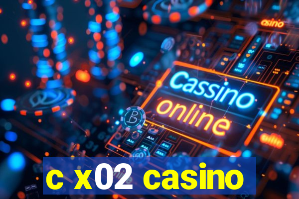 c x02 casino