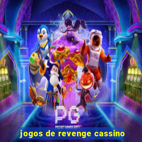 jogos de revenge cassino