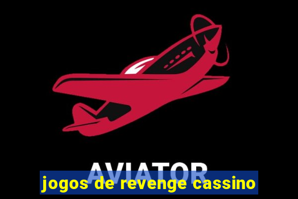 jogos de revenge cassino