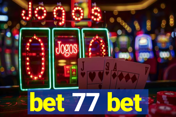 bet 77 bet