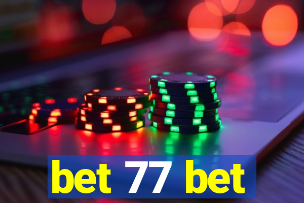 bet 77 bet