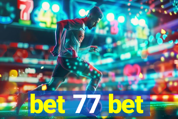 bet 77 bet