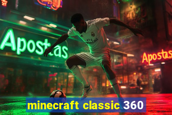 minecraft classic 360