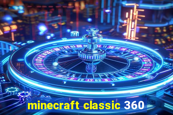 minecraft classic 360