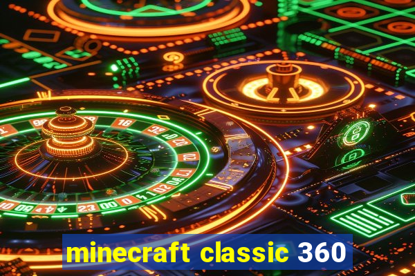 minecraft classic 360