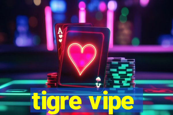 tigre vipe