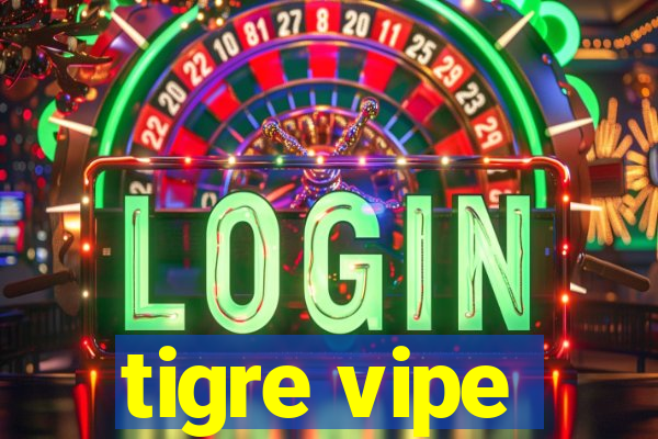 tigre vipe