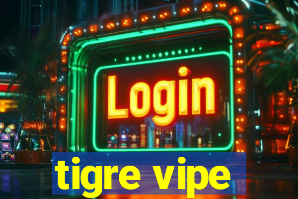 tigre vipe