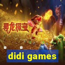 didi games