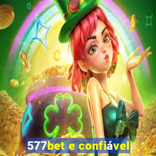 577bet e confiável